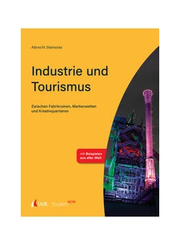 Abbildung von Steinecke | Tourism NOW: Industrie und Tourismus | 1. Auflage | 2022 | beck-shop.de