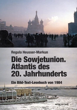 Abbildung von Heusser-Markun | Die Sowjetunion. Atlantis des 20. Jahrhunderts | 1. Auflage | 2021 | beck-shop.de