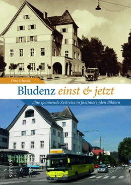 Abbildung von Schwald | Bludenz einst und jetzt | 1. Auflage | 2022 | beck-shop.de