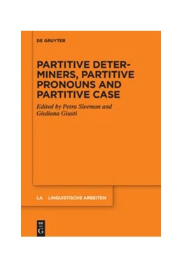 Abbildung von Sleeman / Giusti | Partitive Determiners, Partitive Pronouns and Partitive Case | 1. Auflage | 2021 | beck-shop.de