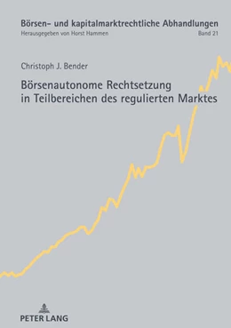 Abbildung von Bender | Börsenautonome Rechtsetzung in Teilbereichen des regulierten Marktes | 1. Auflage | 2021 | beck-shop.de