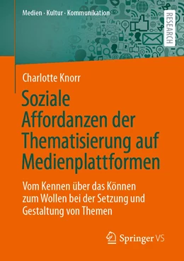 Abbildung von Knorr | Soziale Affordanzen der Thematisierung auf Medienplattformen | 1. Auflage | 2022 | beck-shop.de