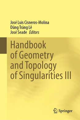 Abbildung von Cisneros-Molina / Dung Tráng | Handbook of Geometry and Topology of Singularities III | 1. Auflage | 2022 | beck-shop.de