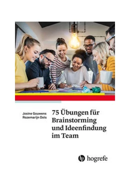 Abbildung von Gouwens / Dols | 75 Übungen für Brainstorming und Ideenfindung im Team | 1. Auflage | 2022 | beck-shop.de