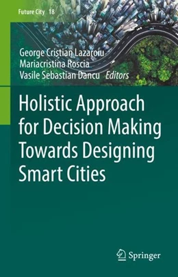 Abbildung von Lazaroiu / Roscia | Holistic Approach for Decision Making Towards Designing Smart Cities | 1. Auflage | 2022 | beck-shop.de