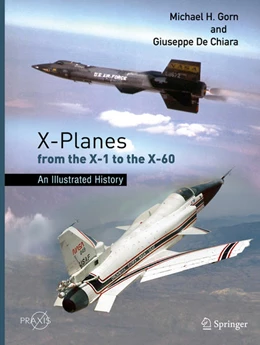 Abbildung von Gorn / de Chiara | X-Planes from the X-1 to the X-60 | 1. Auflage | 2022 | beck-shop.de