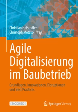 Abbildung von Hofstadler / Motzko | Agile Digitalisierung im Baubetrieb | 1. Auflage | 2022 | beck-shop.de