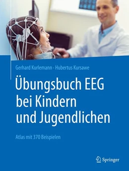 Abbildung von Kurlemann / Kursawe | Übungsbuch EEG bei Kindern und Jugendlichen | 1. Auflage | 2022 | beck-shop.de