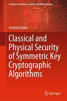 Abbildung von Baksi | Classical and Physical Security of Symmetric Key Cryptographic Algorithms | 1. Auflage | 2022 | beck-shop.de