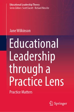 Abbildung von Wilkinson | Educational Leadership through a Practice Lens | 1. Auflage | 2021 | beck-shop.de