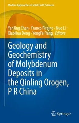 Abbildung von Chen / Pirajno | Geology and Geochemistry of Molybdenum Deposits in the Qinling Orogen, P R China | 1. Auflage | 2022 | beck-shop.de