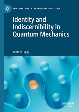 Abbildung von Bigaj | Identity and Indiscernibility in Quantum Mechanics | 1. Auflage | 2022 | beck-shop.de