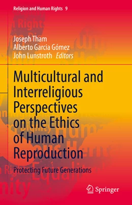 Abbildung von Tham / Garcia Gómez | Multicultural and Interreligious Perspectives on the Ethics of Human Reproduction | 1. Auflage | 2022 | beck-shop.de