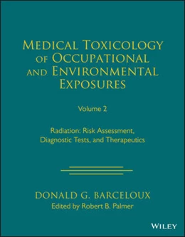 Abbildung von Barceloux / Palmer | Medical Toxicology of Occupational and Environmental Exposures to Radiation, Volume 2 | 1. Auflage | 2024 | beck-shop.de