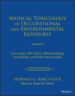 Abbildung von Barceloux / Palmer | Medical Toxicology of Occupational and Environmental Exposures to Carcinogens | 1. Auflage | 2024 | beck-shop.de