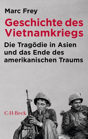 Cover: Marc Frey, Geschichte des Vietnamkriegs