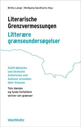 Abbildung von Lange / Sandfuchs | Literarische Grenzvermessungen. Litterære grænseundersøgelser | 1. Auflage | 2022 | beck-shop.de