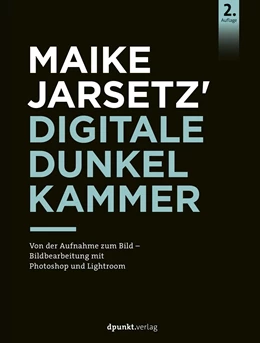 Abbildung von Jarsetz | Maike Jarsetz' digitale Dunkelkammer | 2. Auflage | 2022 | beck-shop.de