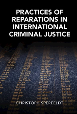 Abbildung von Sperfeldt | Practices of Reparations in International Criminal Justice | 1. Auflage | 2022 | beck-shop.de