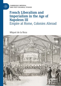 Abbildung von de la Rosa | French Liberalism and Imperialism in the Age of Napoleon III | 1. Auflage | 2022 | beck-shop.de