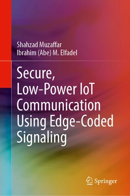 Abbildung von Muzaffar / Elfadel | Secure, Low-Power IoT Communication Using Edge-Coded Signaling | 1. Auflage | 2022 | beck-shop.de