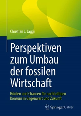 Abbildung von Jäggi | Perspektiven zum Umbau der fossilen Wirtschaft  | 1. Auflage | 2022 | beck-shop.de