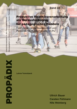 Abbildung von Bauer / Püttmann | Produktive Realitätsverarbeitung als Herausforderung für pädagogisches Handeln | 1. Auflage | 2022 | 22 | beck-shop.de
