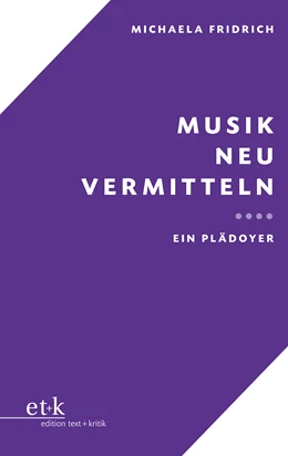 Abbildung von Fridrich | Musik neu vermitteln | 1. Auflage | 2022 | beck-shop.de