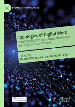 Abbildung von Will-Zocholl / Roth-Ebner | Topologies of Digital Work | 1. Auflage | 2022 | beck-shop.de