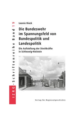 Abbildung von Hieck | Die Bundeswehr im Spannungsfeld von Bundespolitik und Landespolitik | 1. Auflage | 2021 | 19 | beck-shop.de