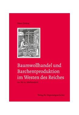 Abbildung von Eriskat | Baumwollhandel und Barchentproduktion im Westen des Reiches (14. bis 16. Jahrhundert) | 1. Auflage | 2021 | 25 | beck-shop.de
