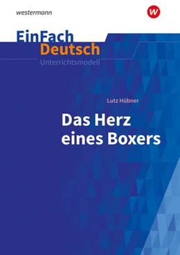 Abbildung von Hübner | Das Herz eines Boxers: Klassen 7 - 9. EinFach Deutsch Unterrichtsmodelle | 1. Auflage | 2022 | beck-shop.de