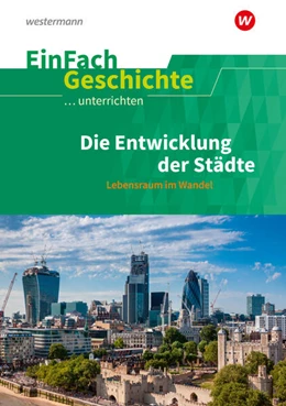 Abbildung von Anniser / Chwalek | Die Entwicklung der Städte. EinFach Geschichte ...unterrichten | 1. Auflage | 2023 | beck-shop.de