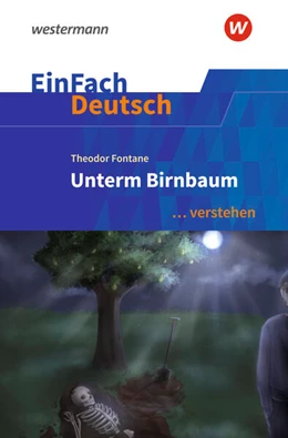 Abbildung von Fontane / Schwake | Unterm Birnbaum. EinFach Deutsch ... verstehen | 1. Auflage | 2023 | beck-shop.de
