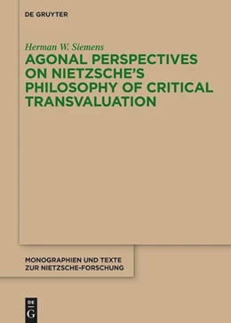 Abbildung von Siemens | Agonal Perspectives on Nietzsche's Philosophy of Critical Transvaluation | 1. Auflage | 2021 | beck-shop.de