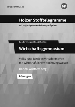 Abbildung von Bauder / Holzer | Holzer Stofftelegramme Wirtschaftsgymnasium. Lösungen. Baden-Württemberg | 10. Auflage | 2022 | beck-shop.de