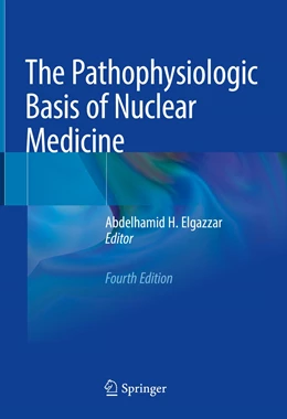Abbildung von Elgazzar | The Pathophysiologic Basis of Nuclear Medicine | 4. Auflage | 2022 | beck-shop.de