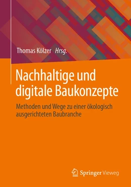 Abbildung von Kölzer | Nachhaltige und digitale Baukonzepte | 1. Auflage | 2022 | beck-shop.de