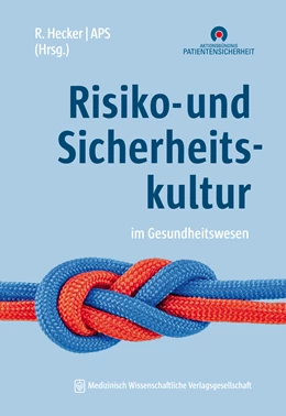 Abbildung von Hecker / Aktionsbündnis Patientensicherheit e. V. (APS) | Risiko- und Sicherheitskultur im Gesundheitswesen | 1. Auflage | 2022 | beck-shop.de