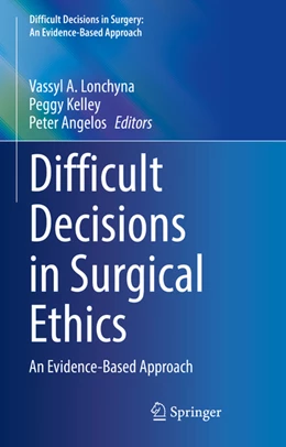 Abbildung von Lonchyna / Kelley | Difficult Decisions in Surgical Ethics | 1. Auflage | 2022 | beck-shop.de