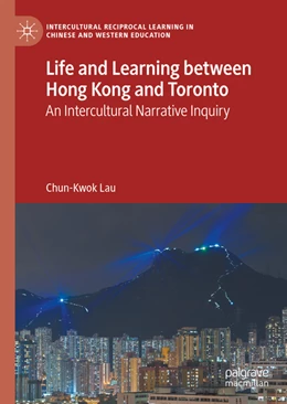 Abbildung von Lau | Life and Learning Between Hong Kong and Toronto | 1. Auflage | 2021 | beck-shop.de