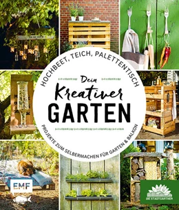 Abbildung von Hochbeet, Teich, Palettentisch - Projekte zum Selbermachen für Garten & Balkon | 1. Auflage | 2024 | beck-shop.de