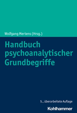 Abbildung von Mertens | Handbuch psychoanalytischer Grundbegriffe | 5. Auflage | 2022 | beck-shop.de