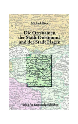 Abbildung von Flöer | Die Ortsnamen der Stadt Dortmund und der Stadt Hagen | 1. Auflage | 2021 | 16 | beck-shop.de