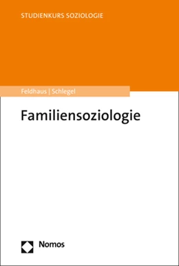 Abbildung von Feldhaus / Schlegel | Familiensoziologie | 1. Auflage | 2023 | beck-shop.de
