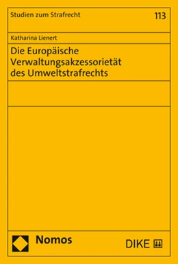Abbildung von Lienert | Die Europäische Verwaltungsakzessorietät des Umweltstrafrechts | 1. Auflage | 2022 | 113 | beck-shop.de