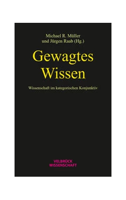Abbildung von Müller / Raab | Gewagtes Wissen | 1. Auflage | 2024 | beck-shop.de