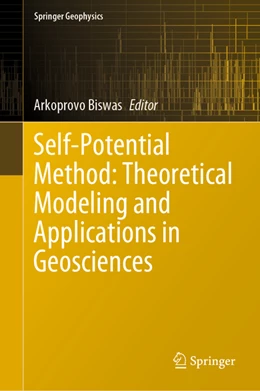 Abbildung von Biswas | Self-Potential Method: Theoretical Modeling and Applications in Geosciences | 1. Auflage | 2021 | beck-shop.de