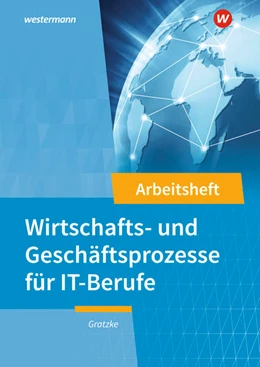 Abbildung von Gratzke | IT-Berufe. Wirtschafts- und Geschäftsprozesse: Arbeitsheft | 7. Auflage | 2023 | beck-shop.de