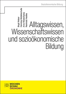 Abbildung von Weber | Alltagswissen, Wirtschaftswissen und sozioökonomische Bildung | 1. Auflage | 2023 | beck-shop.de